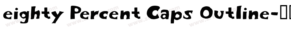 eighty Percent Caps Outline字体转换